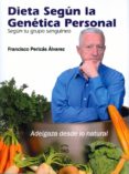 DIETA SEGN LA GENTICA PERSONAL di PERICAS ALVAREZ, FRANCISCO 