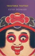 ESTOY DESNUDO Y OTROS CUENTOS de TSUTSUI, YASUTAKA 