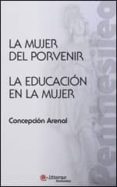 LA MUJER DEL PORVENIR; LA EDUCACION EN LA MUJER di VV.AA