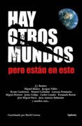 HAY OTROS MUNDOS, PERO ESTAN EN ESTE di VV.AA. 