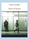 AMORES AL MARGEN de OGAWA, YOKO 