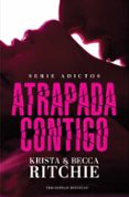 ATRAPADA CONTIGO di RITCHIE, KRISTA RITCHIE, BECCA 