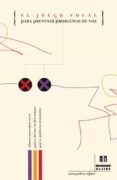 EL JUEGO VOCAL PARA PREVENIR PROBLEMAS DE VOZ de BORRIO, JOSE A. DEL  BORRAGAN, ALFONSO  GUTIERREZ, JOSE N. 