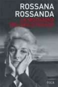 LA MUCHACHA DEL SIGLO PASADO di ROSSANDA, ROSSANA 