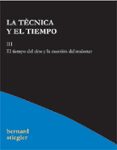 LA TECNICA Y EL TIEMPO III: EL TIEMPO DEL CINE Y LA CUESTION DEL MALESTAR di STIEGLER, BERNARD 