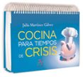 COCINA PARA TIEMPOS DE CRISIS di MARTINEZ GALVEZ, JULIA 