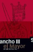 SANCHO III EL MAYOR di MARTINEZ DIEZ, GONZALO 