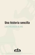 UNA HISTORIA SENCILLA di VELASCO BLAKE, LUIS 