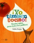 YO TAMBIEN COCINO!: RECETAS APTAS PARA TODOS LOS PUBLICOS di FARGAS, EULALIA 