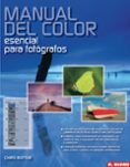 MANUAL DEL COLOR: ESENCIAL PARA FOTOGRAFOS di RUTTER, CHRIS 