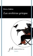 LOS ARCHIVOS GRIEGOS de ANDREU, BLANCA 