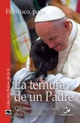 LA TERNURA DE UN PADRE: CATEQUESIS EN EL AO SANTO DE LA MISERICORDIA di BERGOGLIO PAPA FRANCISCO, JORGE 