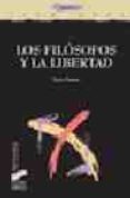 LOS FILOSOFOS Y LA LIBERTAD: NECESIDAD NATURAL Y AUTONOMIA DE LA VOLUNTAD de ARANA, JUAN 