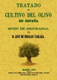 TRATADO DEL CULTIVO DEL OLIVO EN ESPAA Y MODO DE MEJORARLO (ED. FACSIMIL) di HIDALGO TABLADA, JOSE DE 