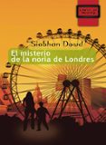 EL MISTERIO DE LA NORIA DE LONDRES (COLECCION LIBROS DE MOCHILA) di DOWD, SIOBHAN 