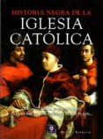 HISTORIA NEGRA DE LA IGLESIA CATLICA de KERRIGAN, MICHAEL 