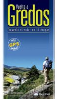 VUELTA A GREDOS. TRAVESIA CIRCULAR EN 11 ETAPAS de GONZALEZ, LUIS AURELIO 