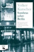 SOMBRAS SOBRE BERLIN de KUTSCHER, VOLKER 