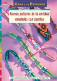 NUEVAS PULSERAS DE LA AMISTAD ANUDADAS CON CUENTAS: CREA PATRONES de MORAS, INGRID 
