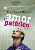 AMOR PATETICO di MARTINEZ-SIMANCAS, RAFAEL 