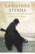 LA GUERRA ETERNA di FILKINS, DEXTER   FILKINS, DEXTER 