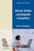 INTERNET, JOVENES Y PARTICIPACION CIVICOPOLITICA di ALBERO ANDRES, MAGDALENA 