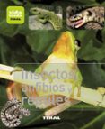 INSECTOS,ANFIBIOS Y REPTILES di VV.AA. 