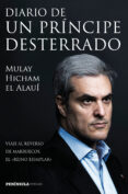 DIARIO DE UN PRINCIPE DESTERRADO di EL ALAOUI , MOULAY HICHAM 