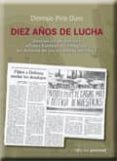 DIEZ AOS DE LUCHA. ASOCIACION DE VECINOS POETA ESTEBAN DE VILLEG ASS: EN DEFENSA DE LAS VIVIENDAS MILITARES di PIRIS DURO, DIONISIO 