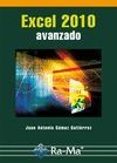 EXCEL 2010: AVANZADO de GOMEZ GUTIERREZ, JUAN ANTONIO 