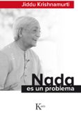 NADA ES UN PROBLEMA de KRISHNAMURTI, JIDDU 