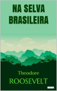 Roosevelt: Na Selva Brasileira (ebook)