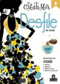SOY ESTILISTA: DESFILE DE MODA di VV.AA. 