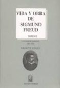 VIDA Y OBRA DE SIGMUND FREUD (T. II): LOS AOS DE MADUREZ 1901-19 19 (4 ED) di JONES, ERNEST 