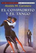EL COMPADRITO Y EL TANGO di CARRETERO, ANDRES M. 