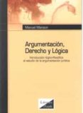 ARGUMENTACION, DERECHO Y LOGICA de MANSON, MANUEL 