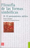 FILOSOFIA DE LAS FORMAS SIMBOLICAS, II: EL PENSAMIENTO MITICO de CASSIRER, ERNST 