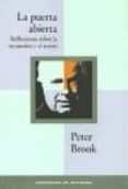 LA PUERTA ABIERTA: REFLEXIONES SOBRE LA ACTUACION Y EL TEATRO de BROOK, PETER 