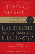 LAS 21 LEYES IRREFUTABLES DEL LIDERAZGO (3 ED.) de MAXWELL, JOHN C. 