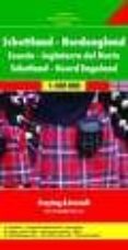 SCOTLAND-NORTH ENGLAND: ESCOCIA Y NORTE DE INGLATERRA, MAPA DE CA RRETERAS (1:400000) (FREYTAG & BERNDT) di VV.AA. 