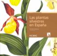 LAS PLANTAS SILVESTRES EN ESPAA di VV.AA