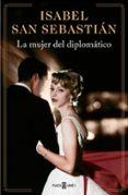 LA MUJER DEL DIPLOMATICO de SAN SEBASTIAN, ISABEL 