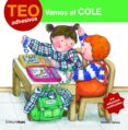 VAMOS AL COLE (TEO ADHESIVOS) de DENOU, VIOLETA 