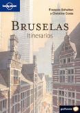 BRUSELAS 2010. ITINERARIOS (LONELY PLANET) de SCHUITEN, FRANOIS  COSTE, CHRISTINE 