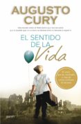 EL SENTIDO DE LA VIDA de CURY, AUGUSTO 