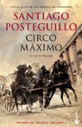CIRCO MAXIMO (TRILOGA DE TRAJANO LIBRO 2) de POSTEGUILLO, SANTIAGO 