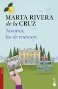 NOSOTROS, LOS DE ENTONCES de RIVERA DE LA CRUZ, MARTA 
