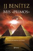 MIS  PRIMOS . EL SUCESO MAS IMPORTANTE DE LA HISTORIA de BENITEZ, J. J. 