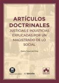 ARTCULOS DOCTRINALES. JUSTICIAS E INJUSTICIAS EXPLICADAS POR UN MAGISTRADO DE LO SOCIAL di TUSET DEL PINO, PEDRO 