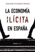 LA ECONOMIA ILICITA EN ESPAA de FERNANDEZ STEINKO, ARMANDO 